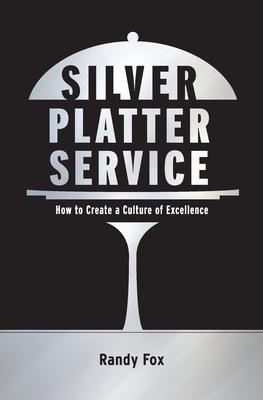 Vorderes Coverbild Silver Platter Service: How To Create A Culture Of Excellence