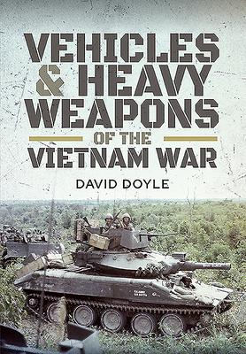 Vorderes Coverbild Vehicles and Heavy Weapons of the Vietnam War