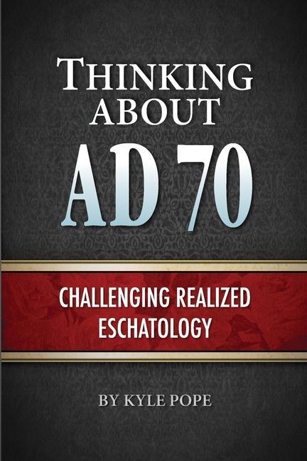 Vorderes Coverbild Thinking about AD 70: Challenging Realized Eschatology