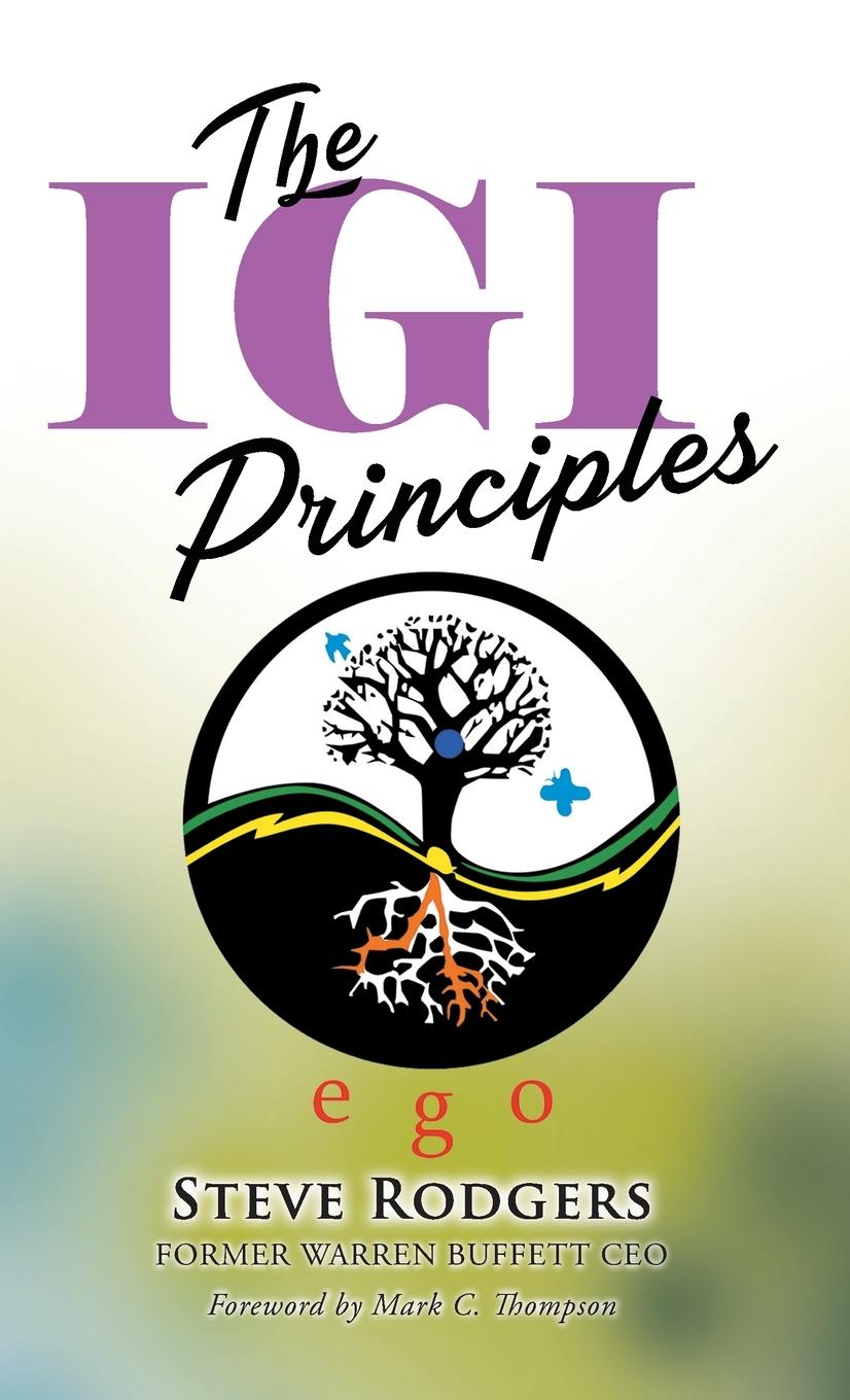 Vorderes Coverbild The IGI Principles: The Power of Inviting Good In vs Edging Good Out