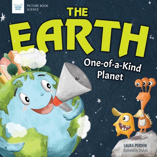 Vorderes Coverbild The Earth: One-Of-A-Kind Planet