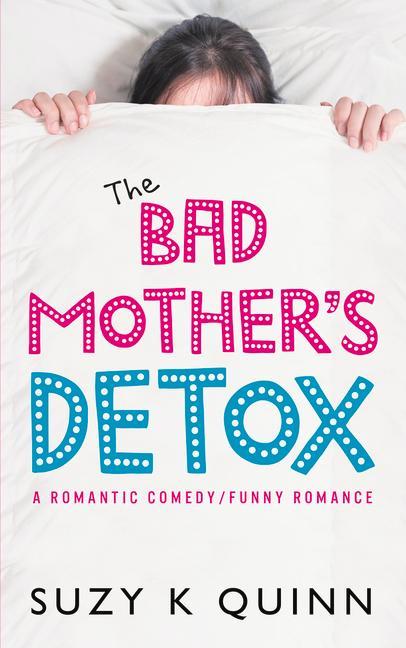 Vorderes Coverbild The Bad Mother's Detox, Volume 2