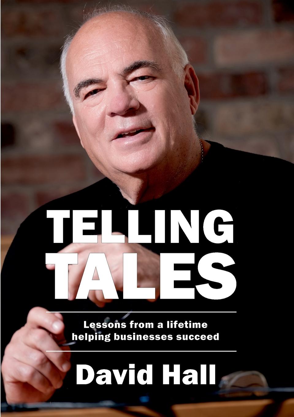 Vorderes Coverbild Telling Tales: Lessons from a lifetime helping businesses succeed