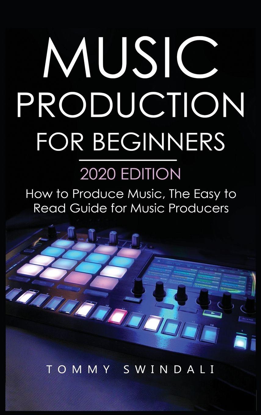 Vorderes Coverbild Music Production For Beginners 2020 Edition