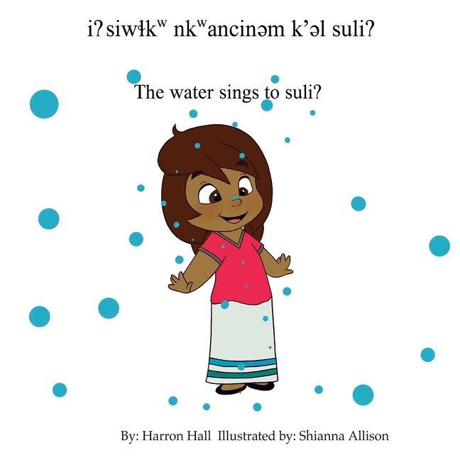 Vorderes Coverbild I? Siwɬkw Nkwancinəm K'əl Suli? / The Water Sings to Suli?