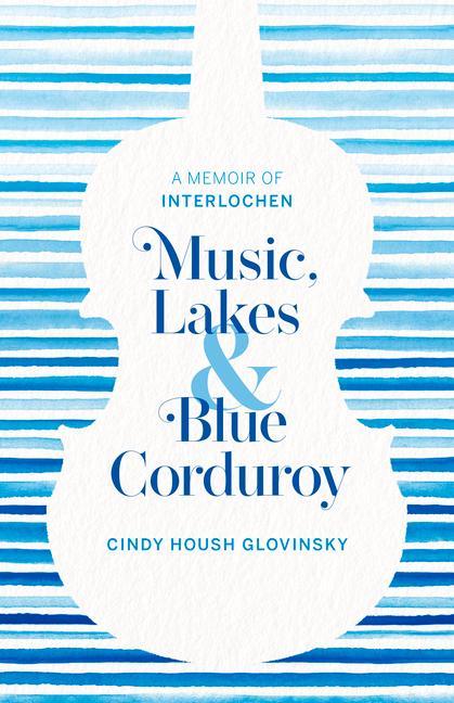 Vorderes Coverbild Music, Lakes and Blue Corduroy