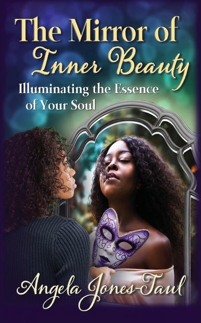 Vorderes Coverbild The Mirror of Inner Beauty: Illuminating the Essence of Your Soul