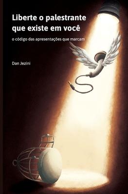 Vorderes Coverbild Liberte o palestrante que existe em você: o código das apresentações que marcam