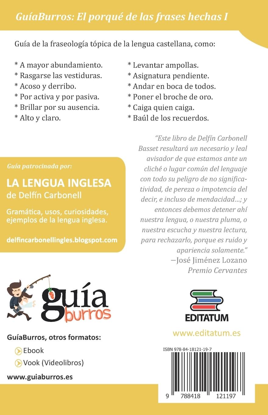 Rückseitencover El porqué de las frases hechas I : significado, origen y uso, para hablar y escribir mejor