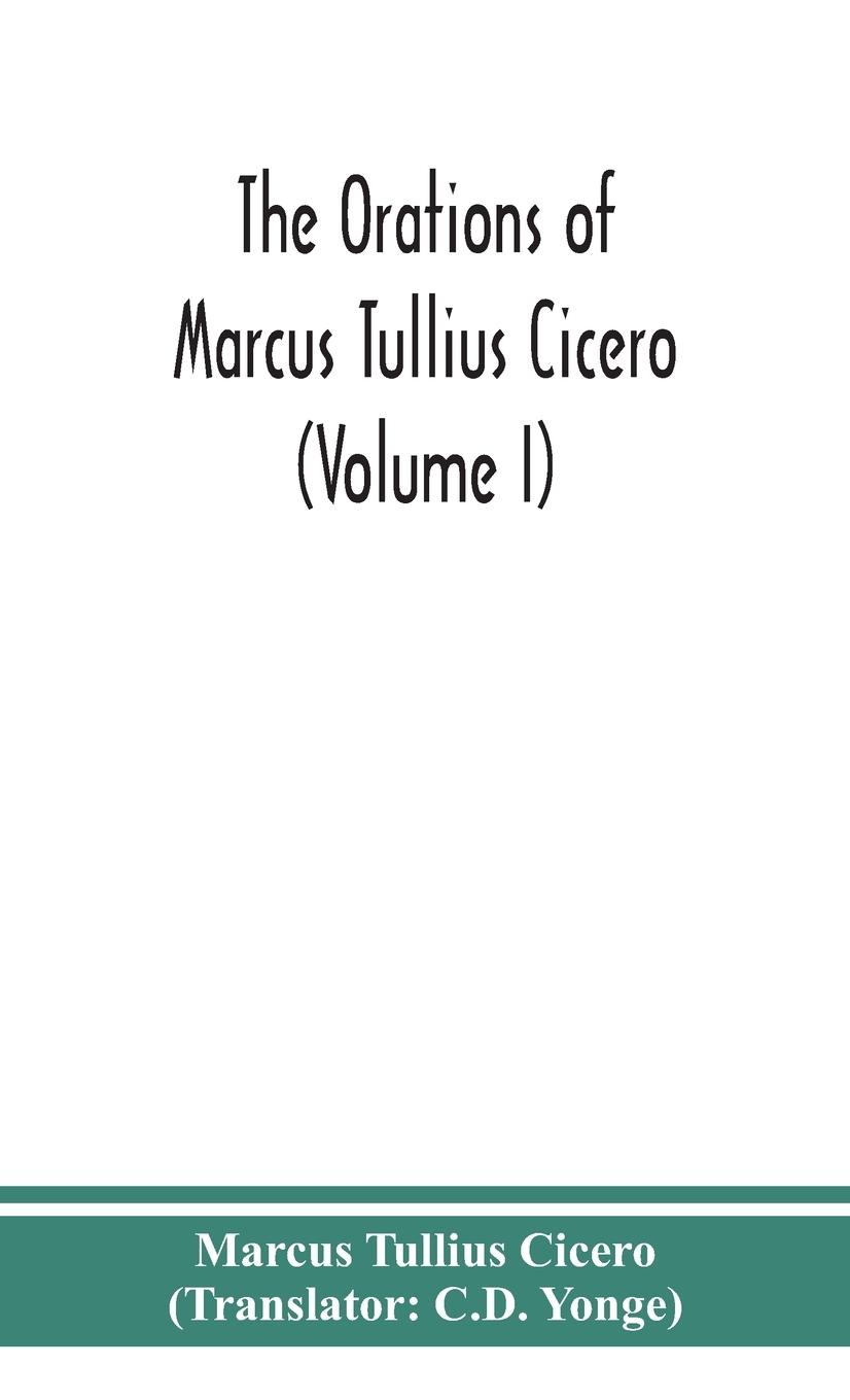 Vorderes Coverbild The orations of Marcus Tullius Cicero (Volume I)