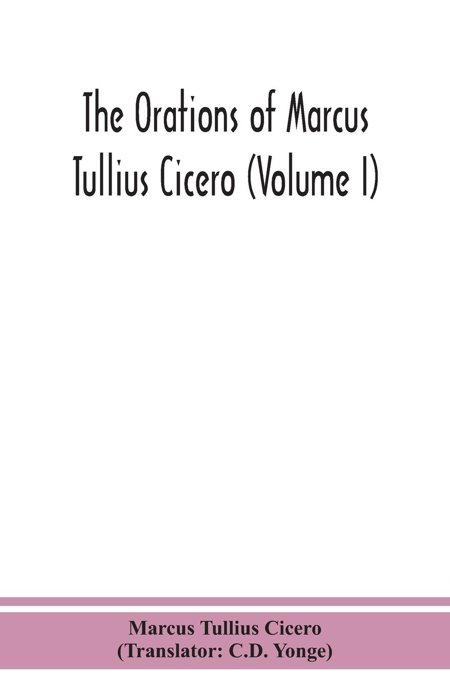 Vorderes Coverbild The orations of Marcus Tullius Cicero (Volume I)