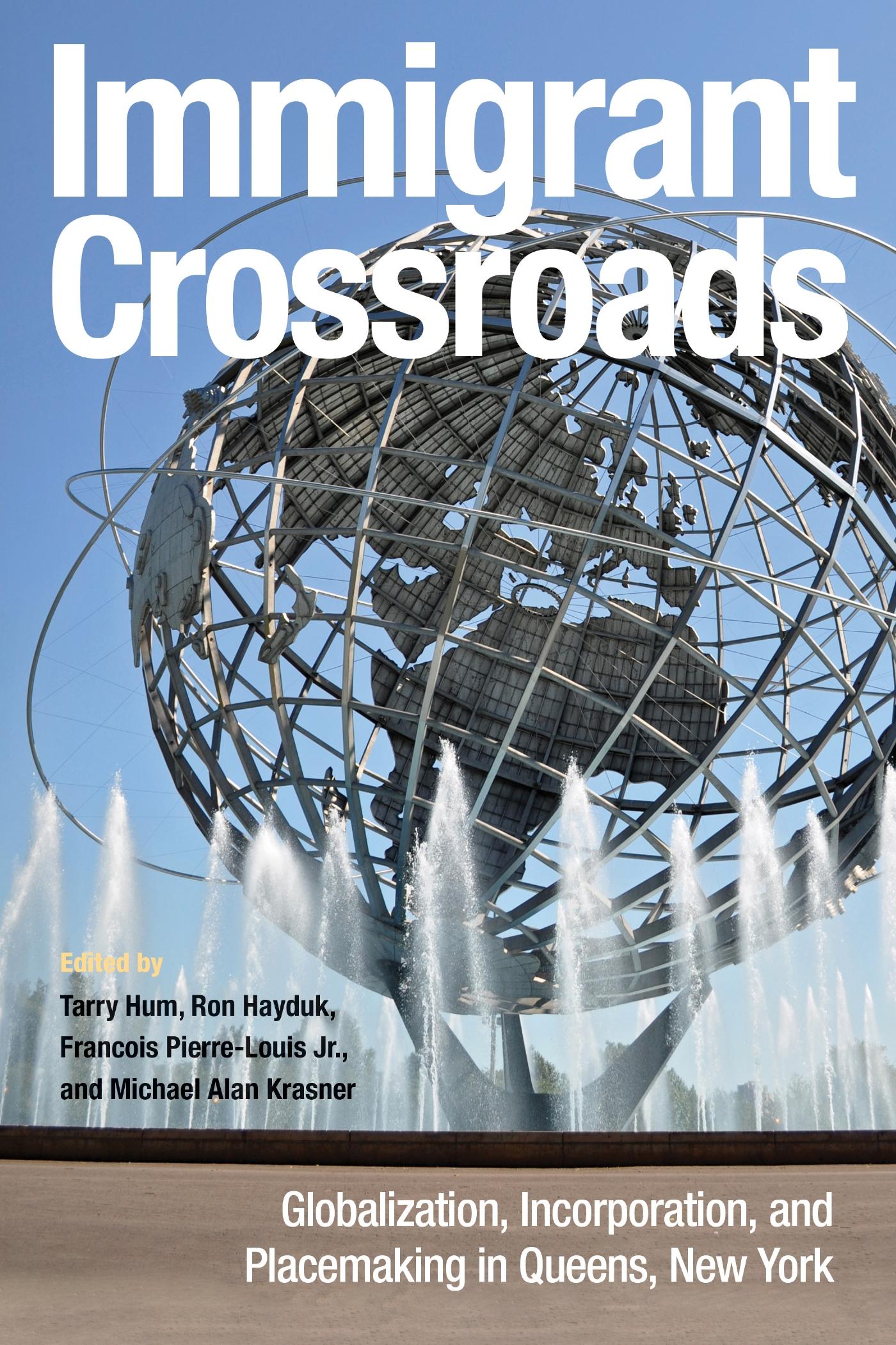 Vorderes Coverbild Immigrant Crossroads: Globalization, Incorporation, and Placemaking in Queens, New York