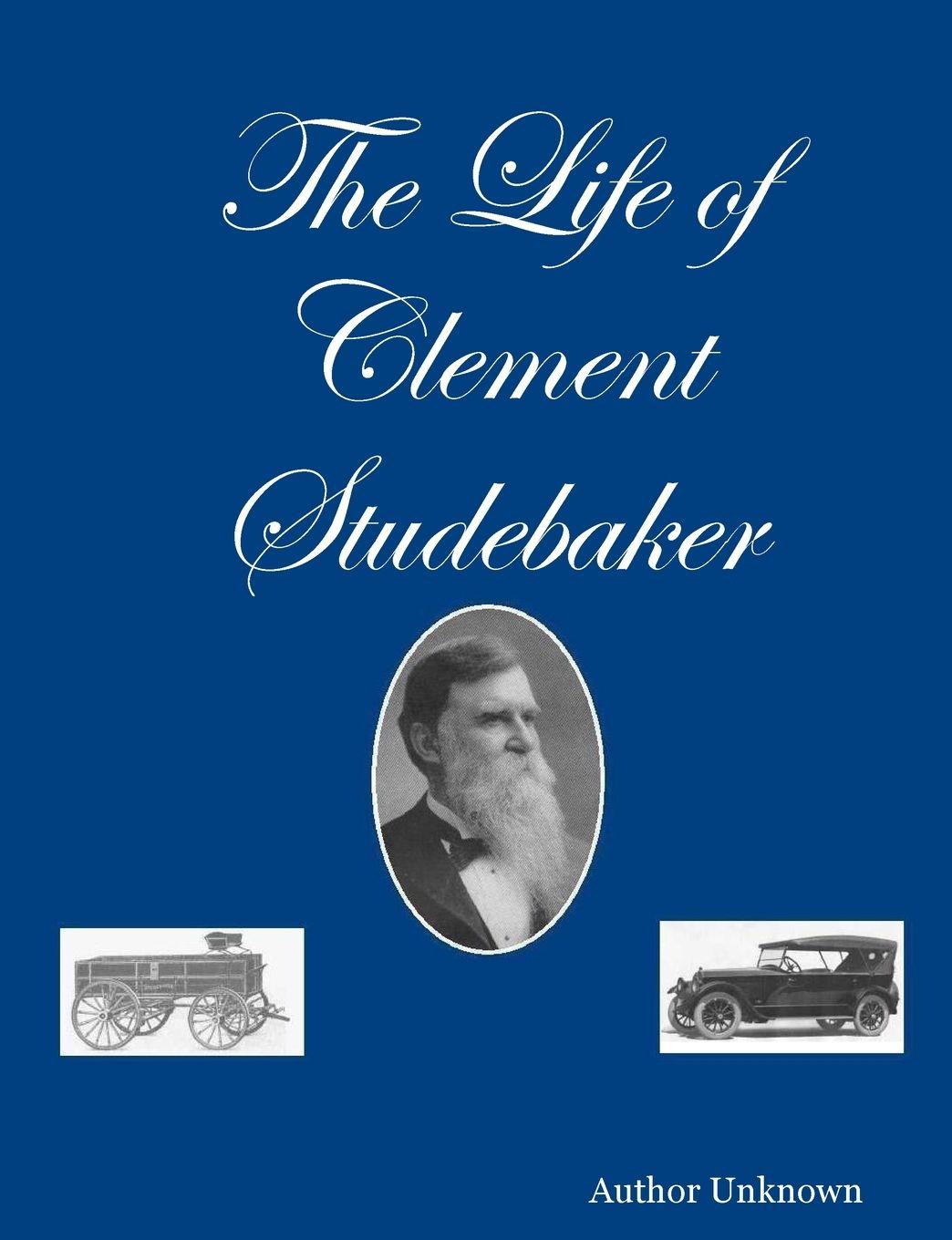 Vorderes Coverbild The Life of Clement Studebaker