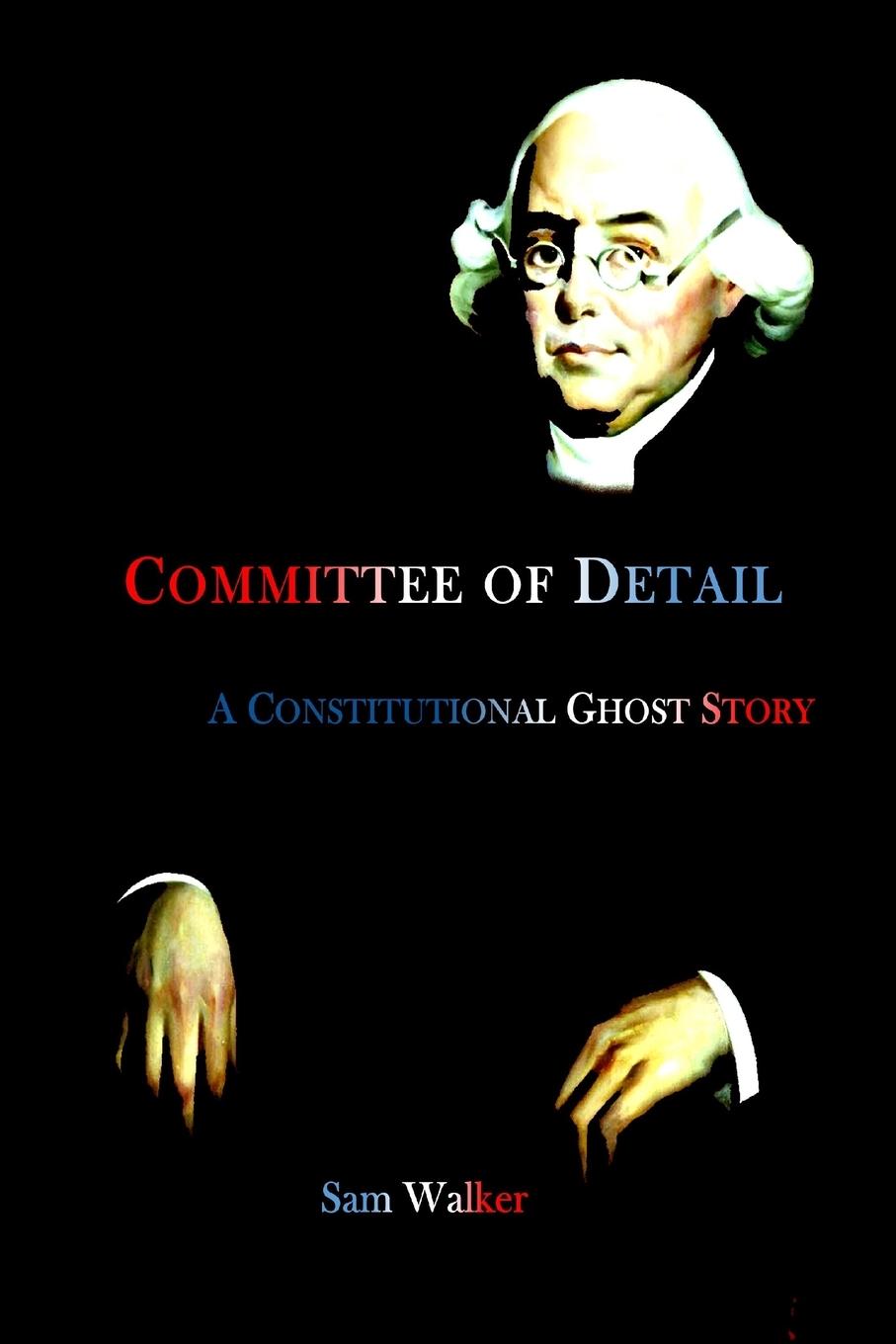 Vorderes Coverbild Committee of Detail A Constitutional Ghost Story