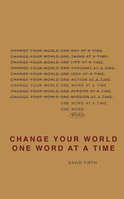 Vorderes Coverbild Change Your World One Word At A Time: How the way we speak creates our life