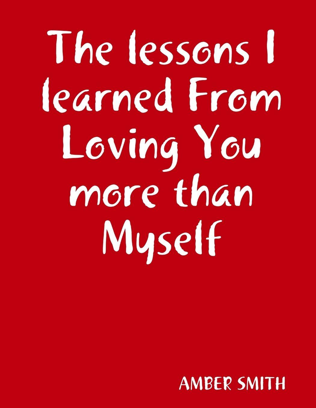 Vorderes Coverbild The lessons I learned From Loving You more than Myself