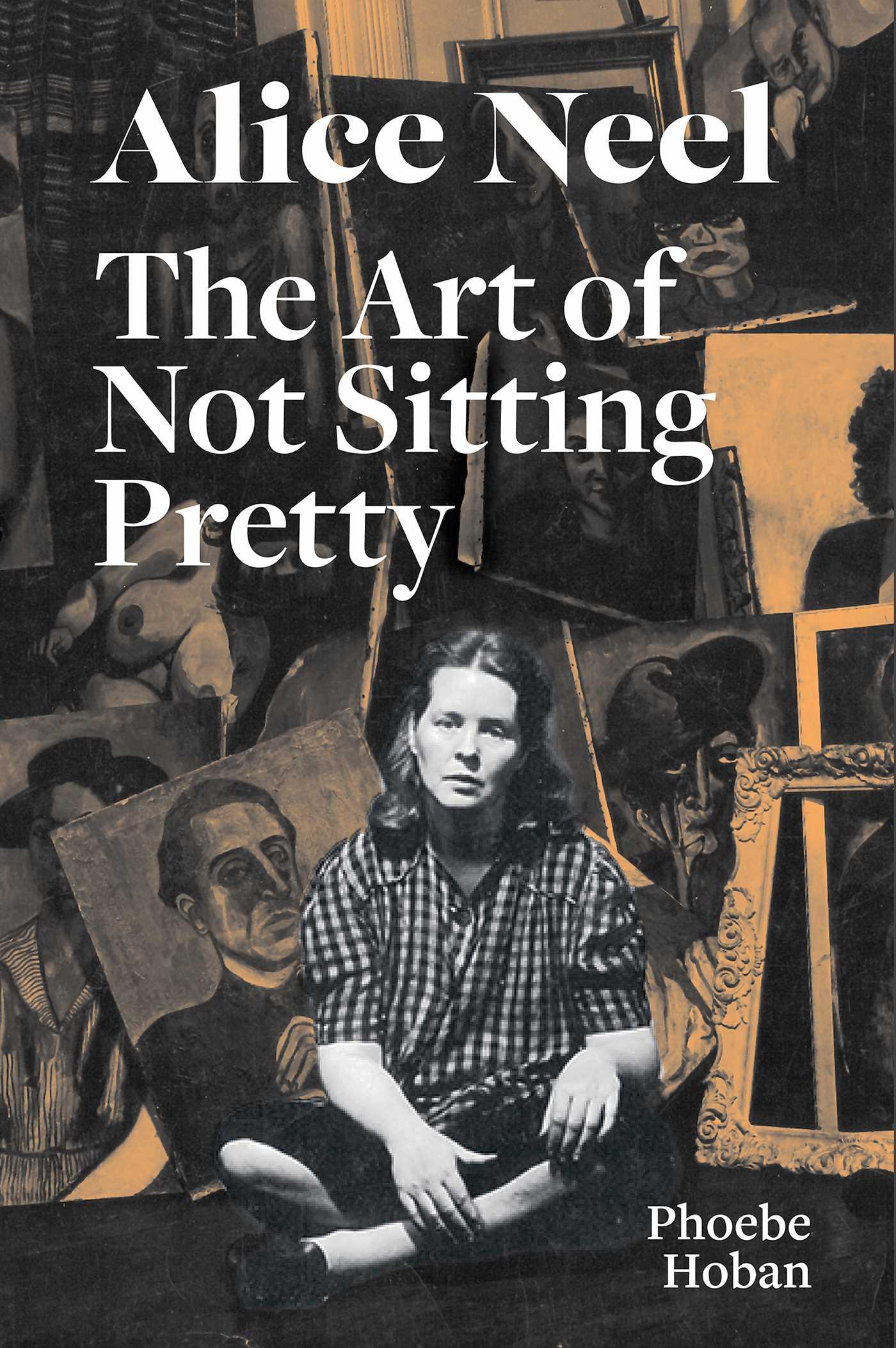 Vorderes Coverbild Alice Neel: The Art of Not Sitting Pretty