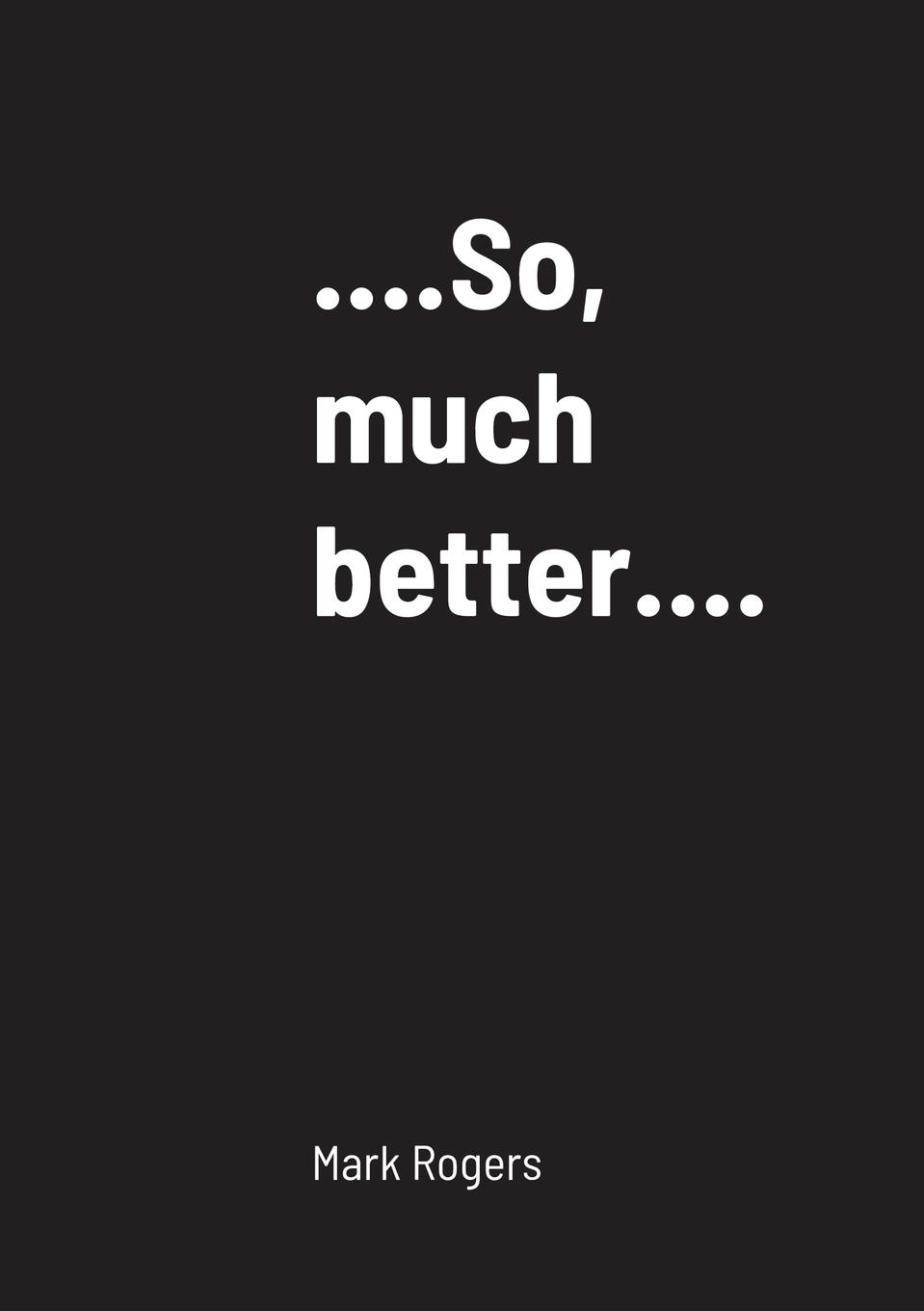 Vorderes Coverbild ...................So, much better............