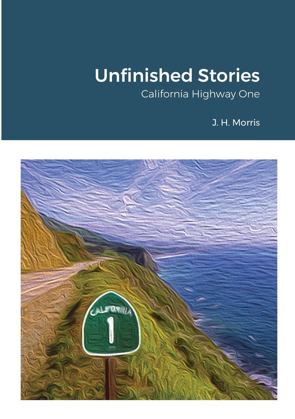 Vorderes Coverbild Unfinished Stories - California Highway One