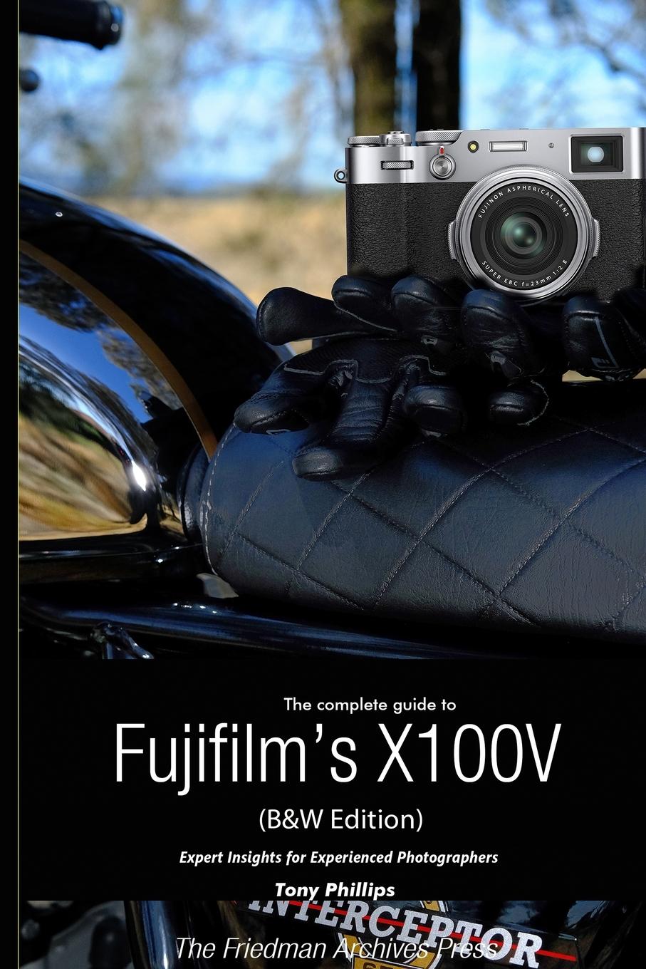 Vorderes Coverbild The Complete Guide to Fujifilm's X100V (B&W Edition)