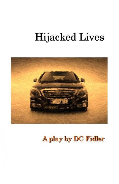 Vorderes Coverbild Hijacked Lives: A Play