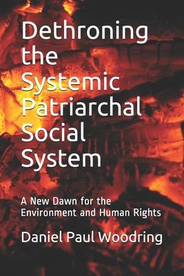 Vorderes Coverbild Dethroning the Systemic Patriarchal Social System: A New Dawn for the Environment and Human Rights