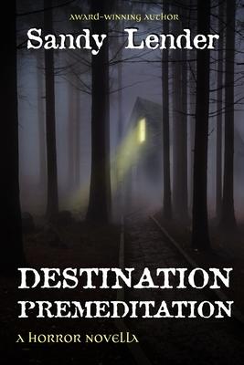Vorderes Coverbild Destination Premeditation: a suspenseful horror novella