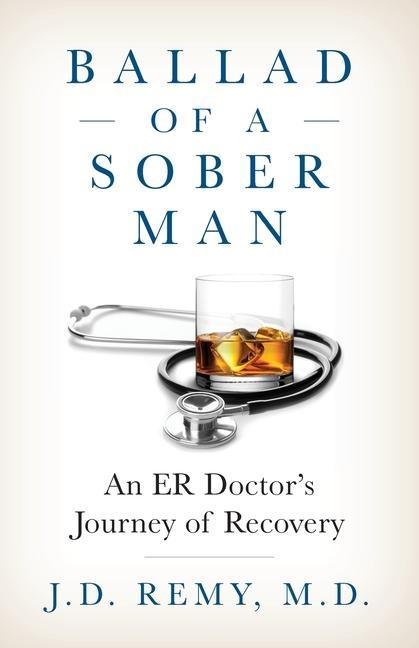 Vorderes Coverbild Ballad of a Sober Man: An ER Doctor's Journey of Recovery