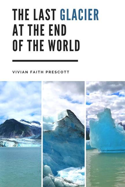 Vorderes Coverbild The Last Glacier at the End of the World