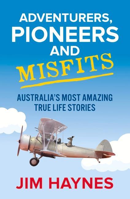 Vorderes Coverbild Adventurers, Pioneers and Misfits: Australia's Most Amazing True Life Stories