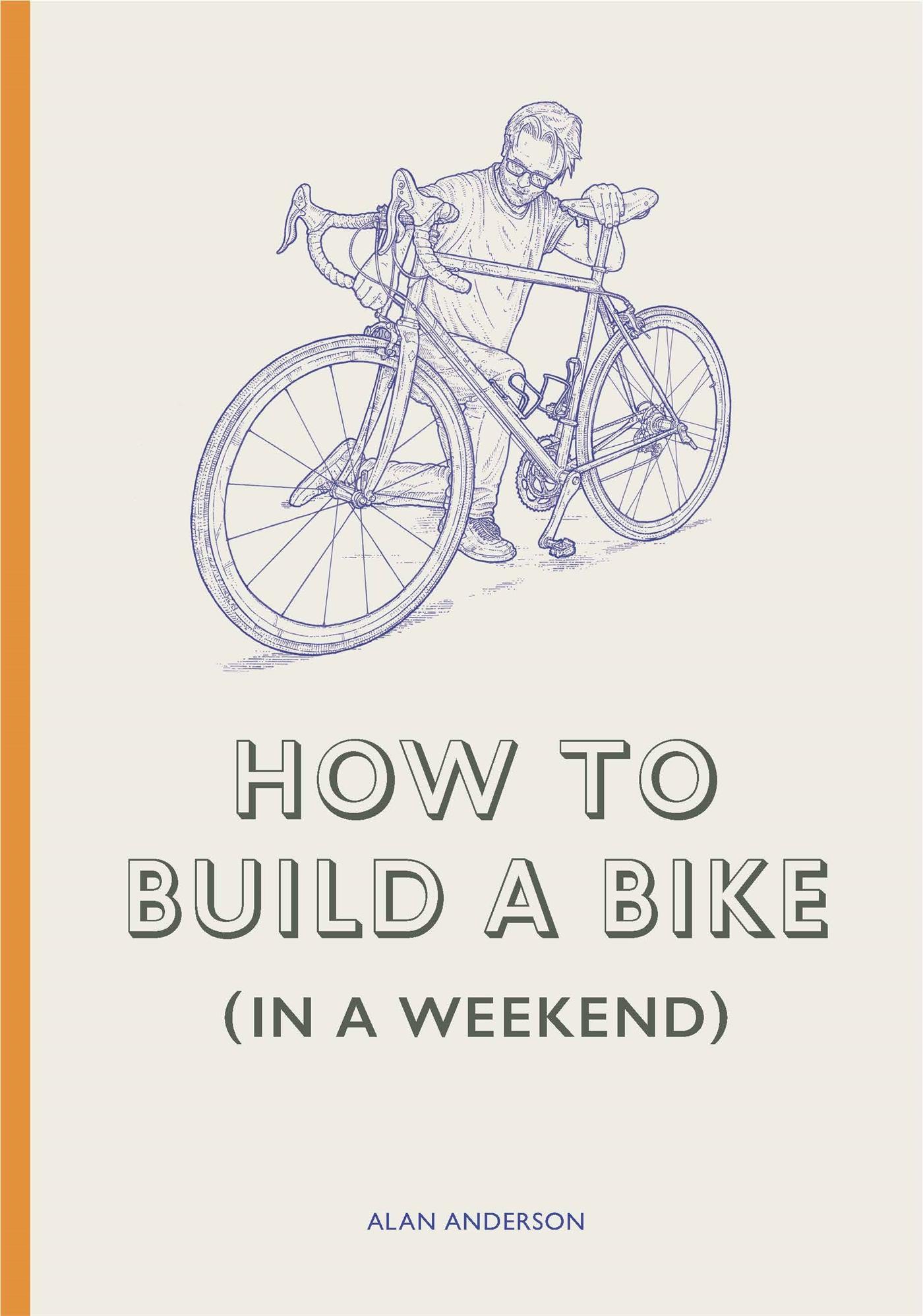 Vorderes Coverbild How to Build a Bike (in a Weekend)