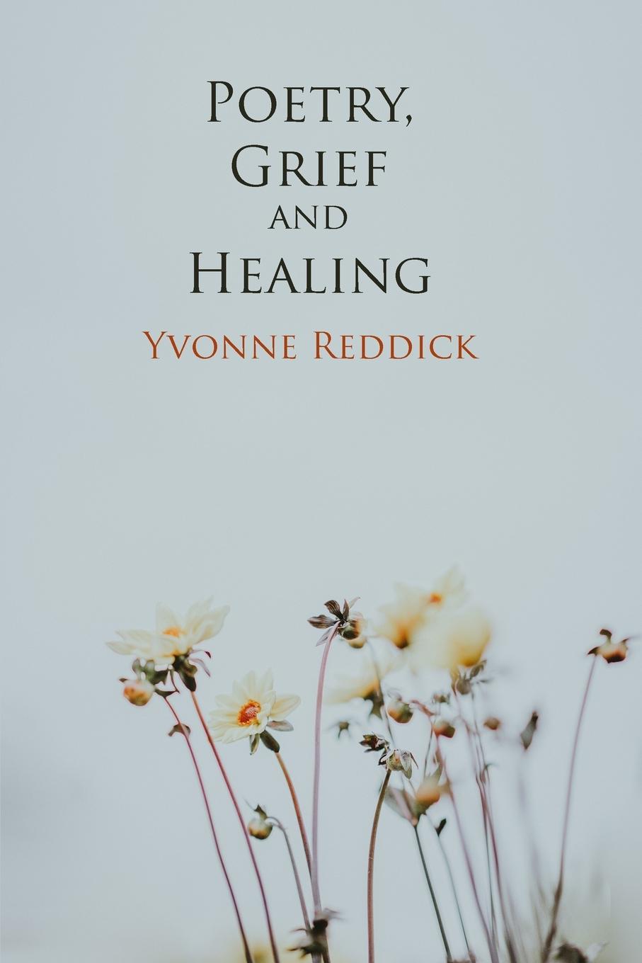 Vorderes Coverbild Poetry, Grief and Healing