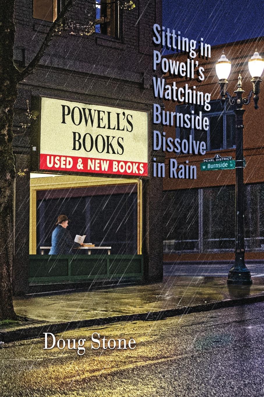 Vorderes Coverbild Sitting in Powell's Watching Burnside Dissolve in Rain