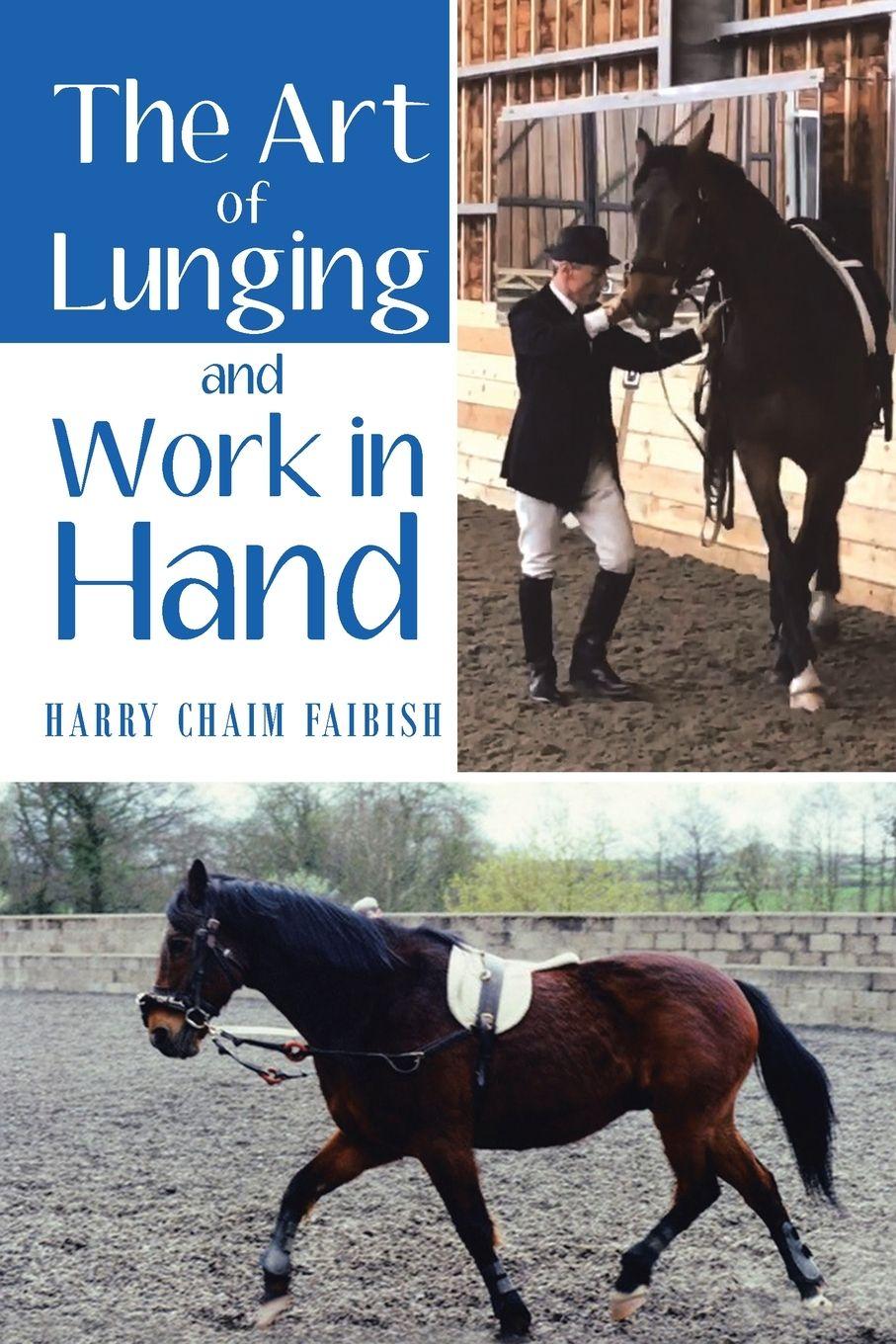 Vorderes Coverbild The Art of Lunging and Work in Hand