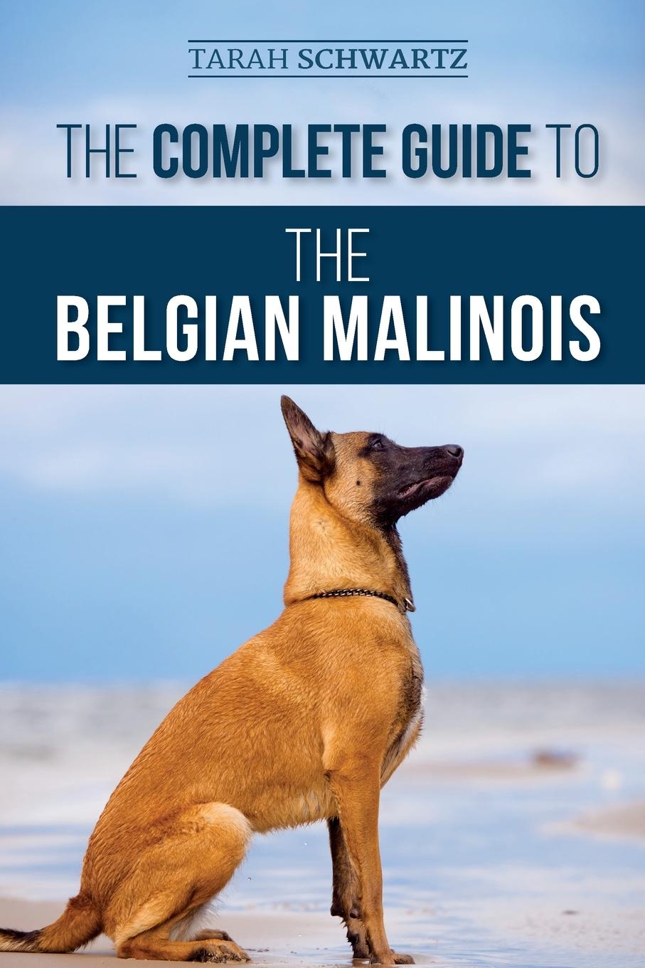 Vorderes Coverbild The Complete Guide to the Belgian Malinois