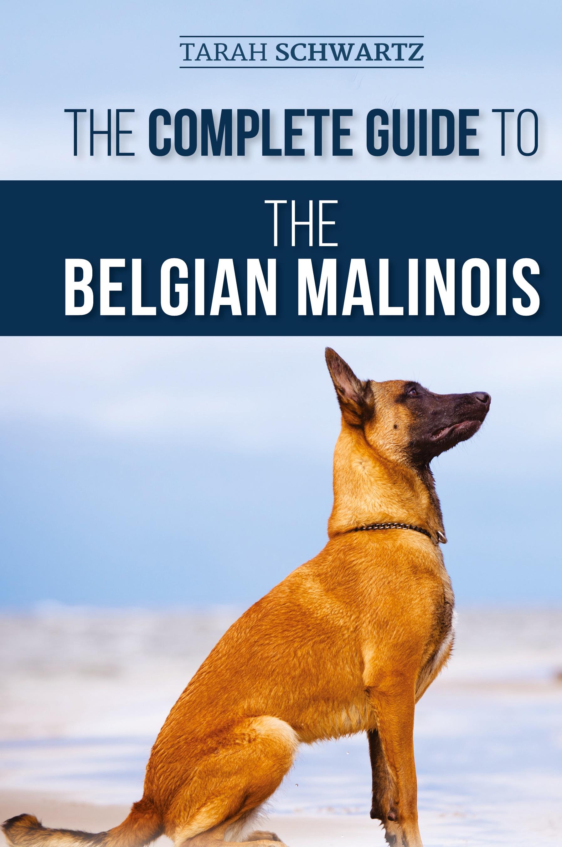 Vorderes Coverbild The Complete Guide to the Belgian Malinois
