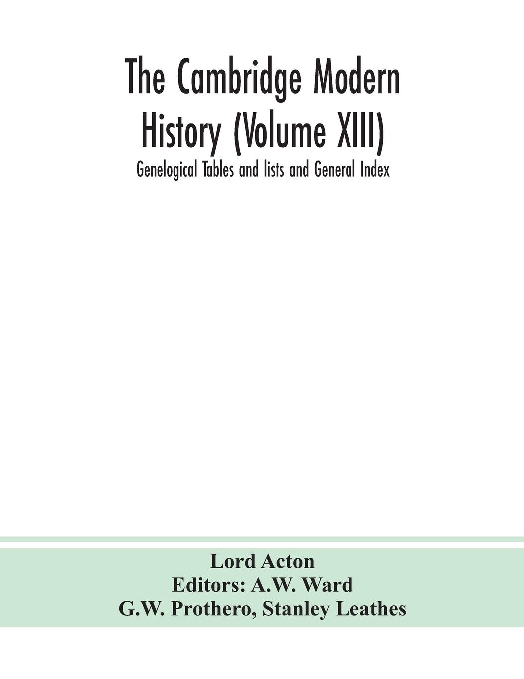 Vorderes Coverbild The Cambridge modern history (Volume XIII) Genelogical Tables and lists and General Index