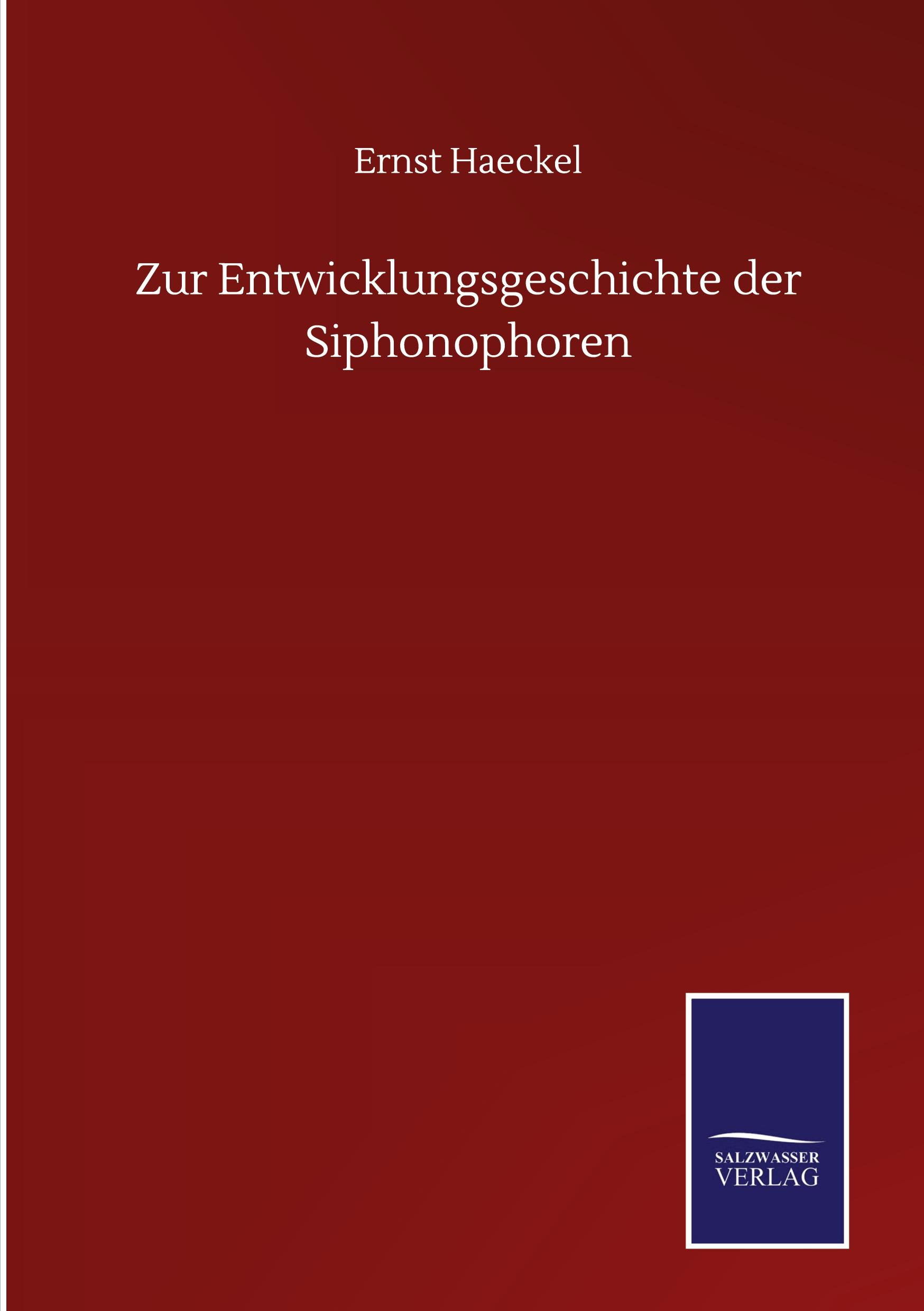 Vorderes Coverbild Zur Entwicklungsgeschichte der Siphonophoren