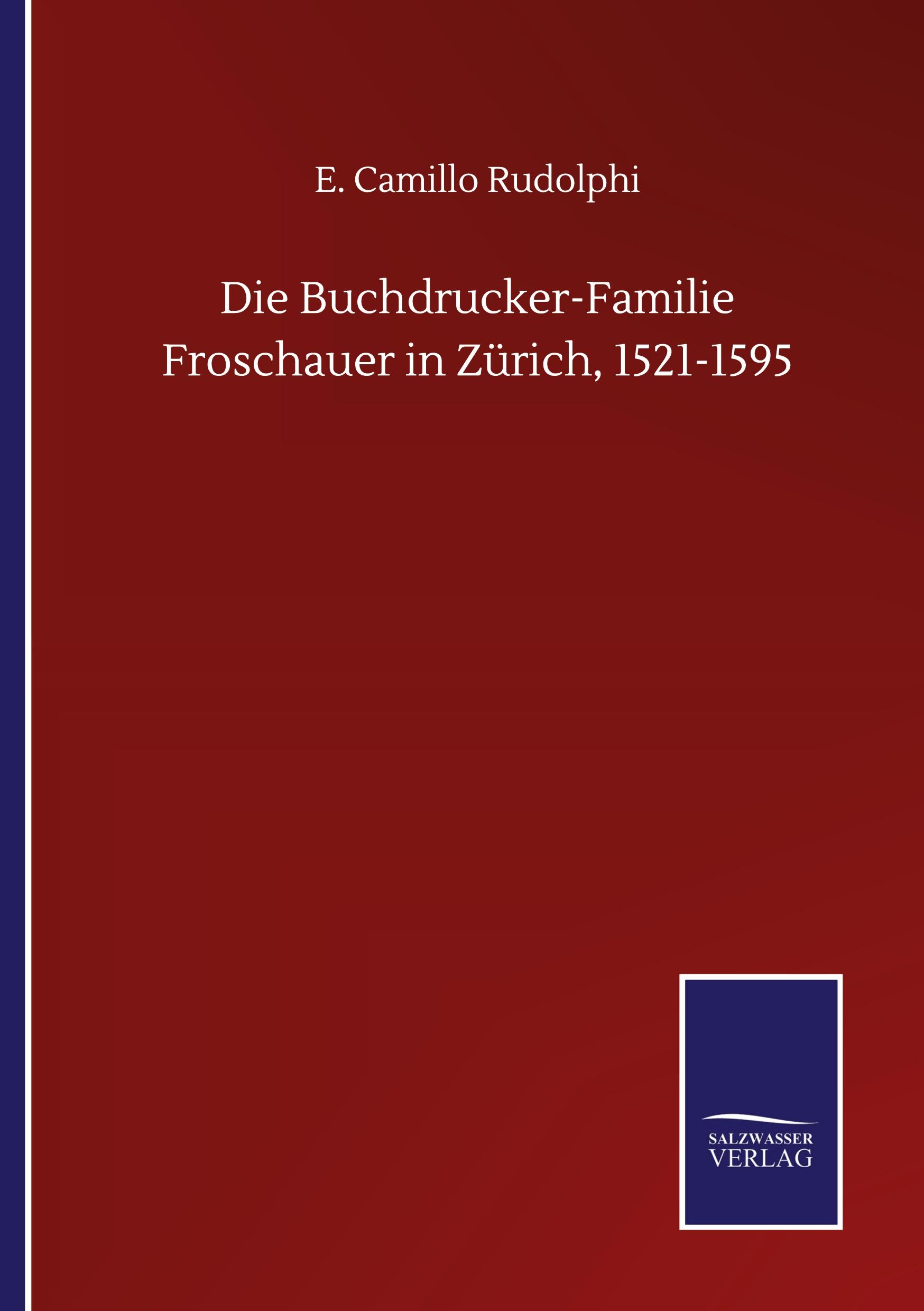 Vorderes Coverbild Die Buchdrucker-Familie Froschauer in Zürich, 1521-1595