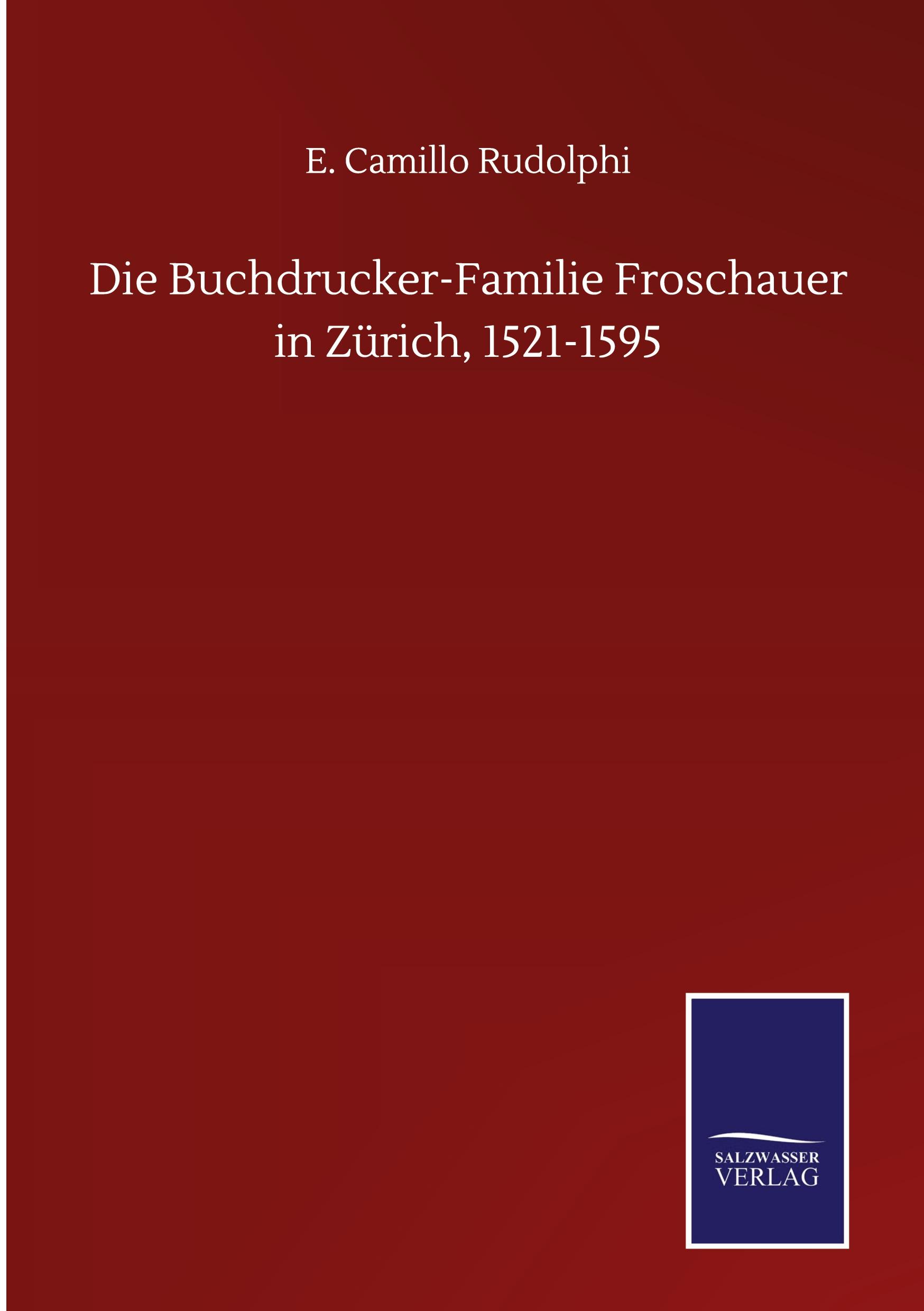 Vorderes Coverbild Die Buchdrucker-Familie Froschauer in Zürich, 1521-1595
