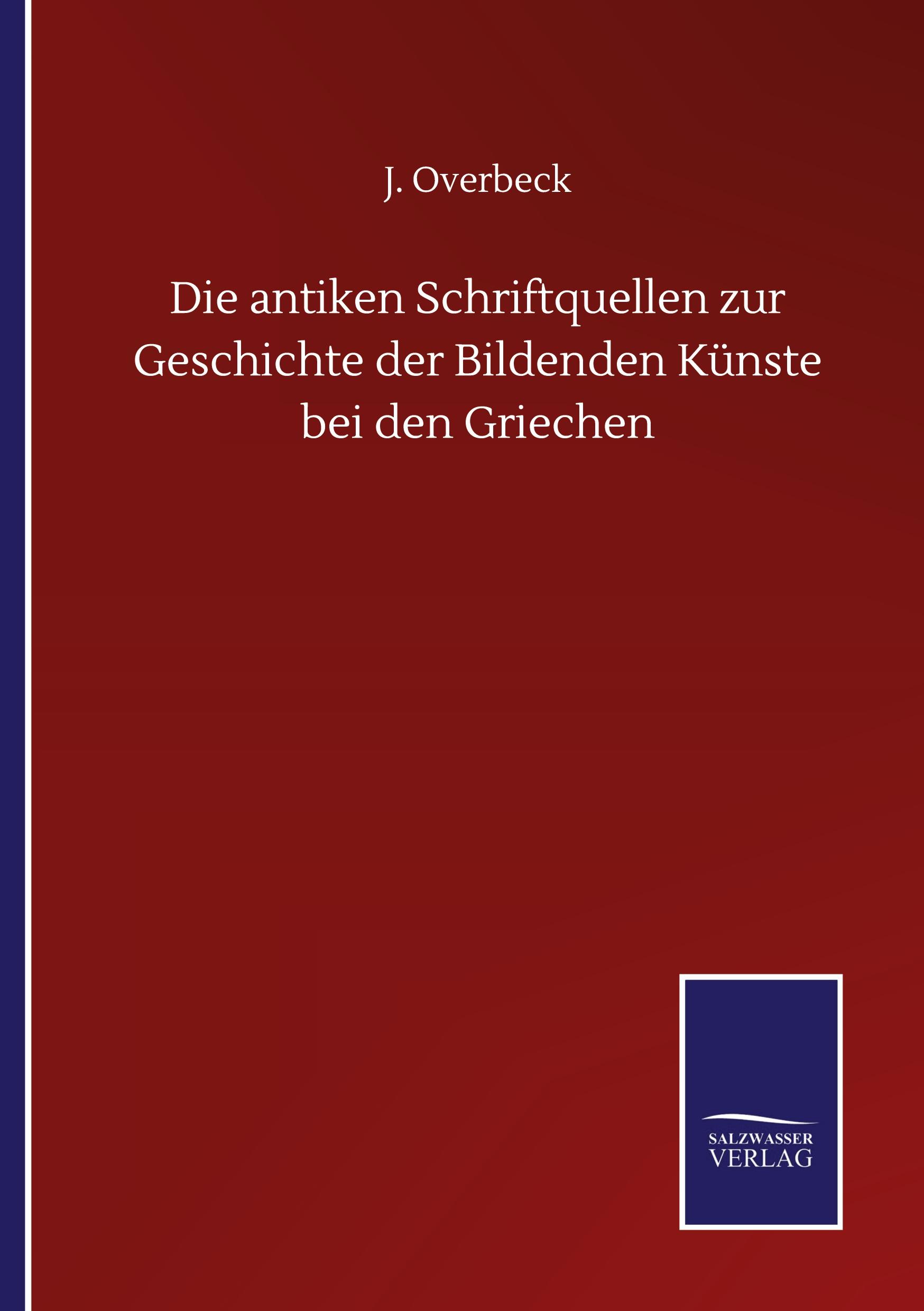 Vorderes Coverbild Die antiken Schriftquellen zur Geschichte der Bildenden Künste bei den Griechen