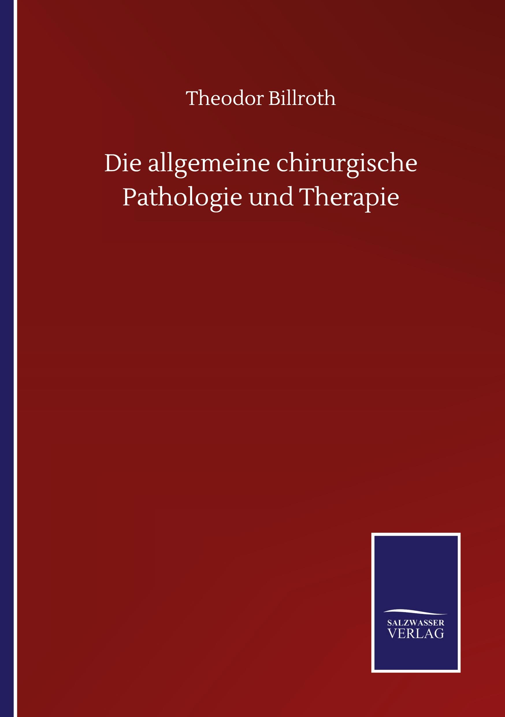 Vorderes Coverbild Die allgemeine chirurgische Pathologie und Therapie
