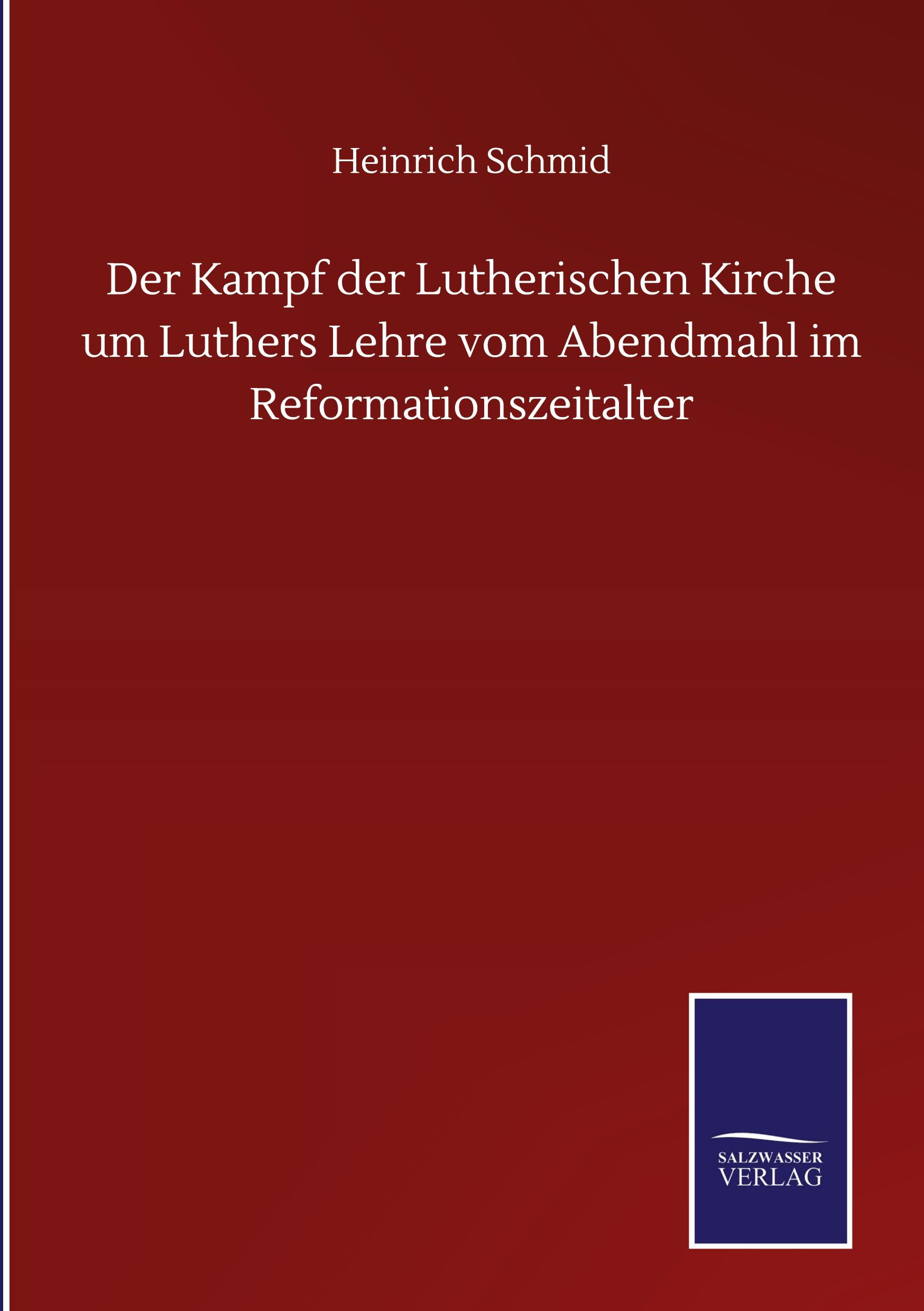 Vorderes Coverbild Der Kampf der Lutherischen Kirche um Luthers Lehre vom Abendmahl im Reformationszeitalter