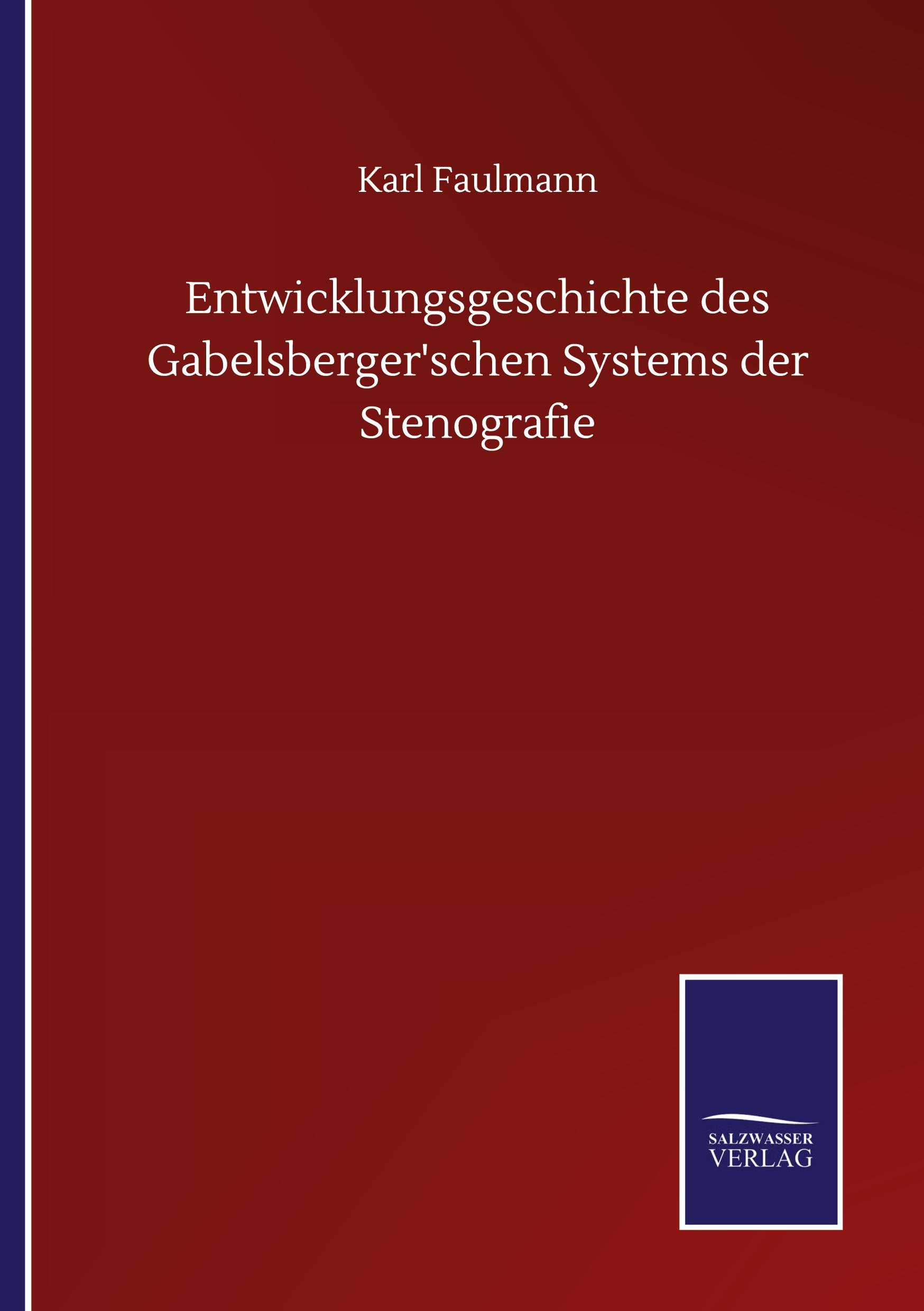 Vorderes Coverbild Entwicklungsgeschichte des Gabelsberger'schen Systems der Stenografie