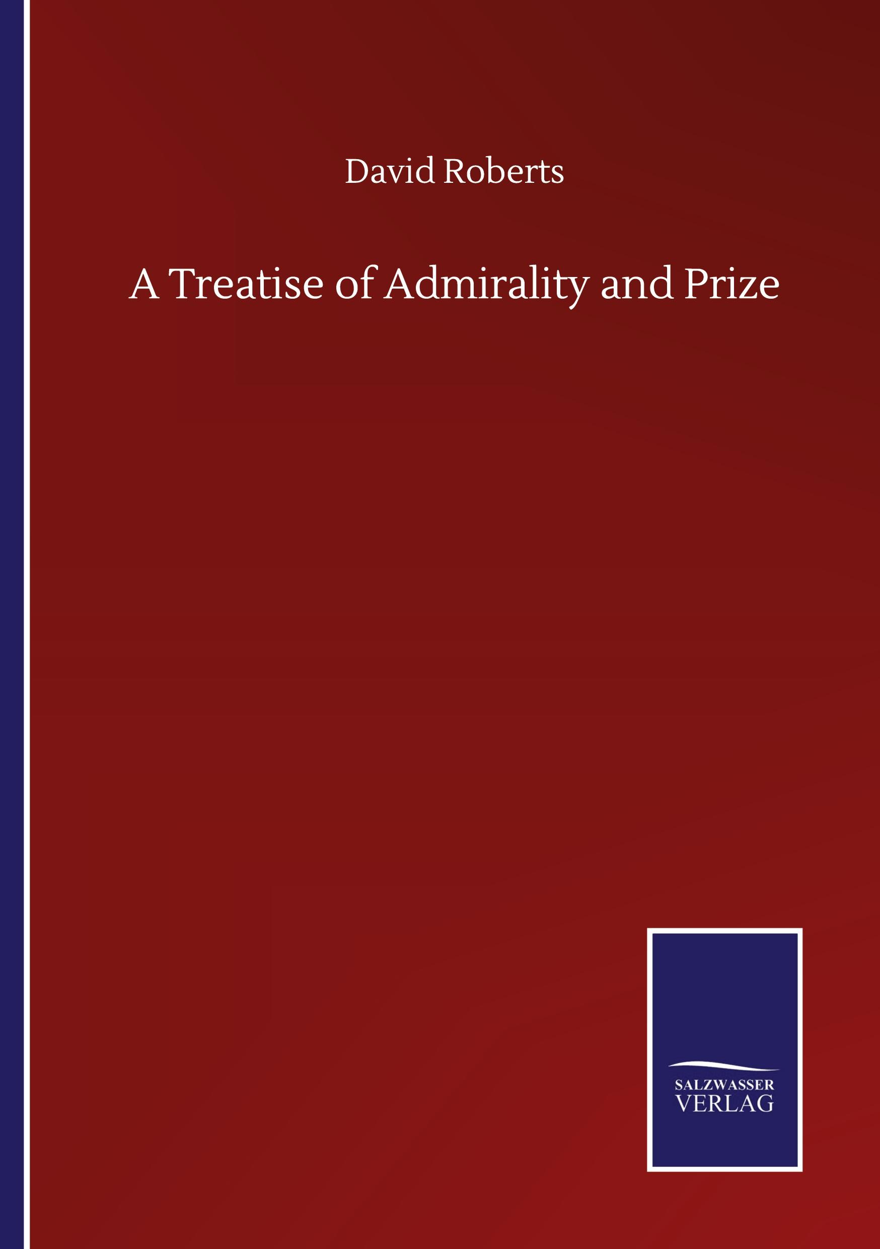 Vorderes Coverbild A Treatise of Admirality and Prize