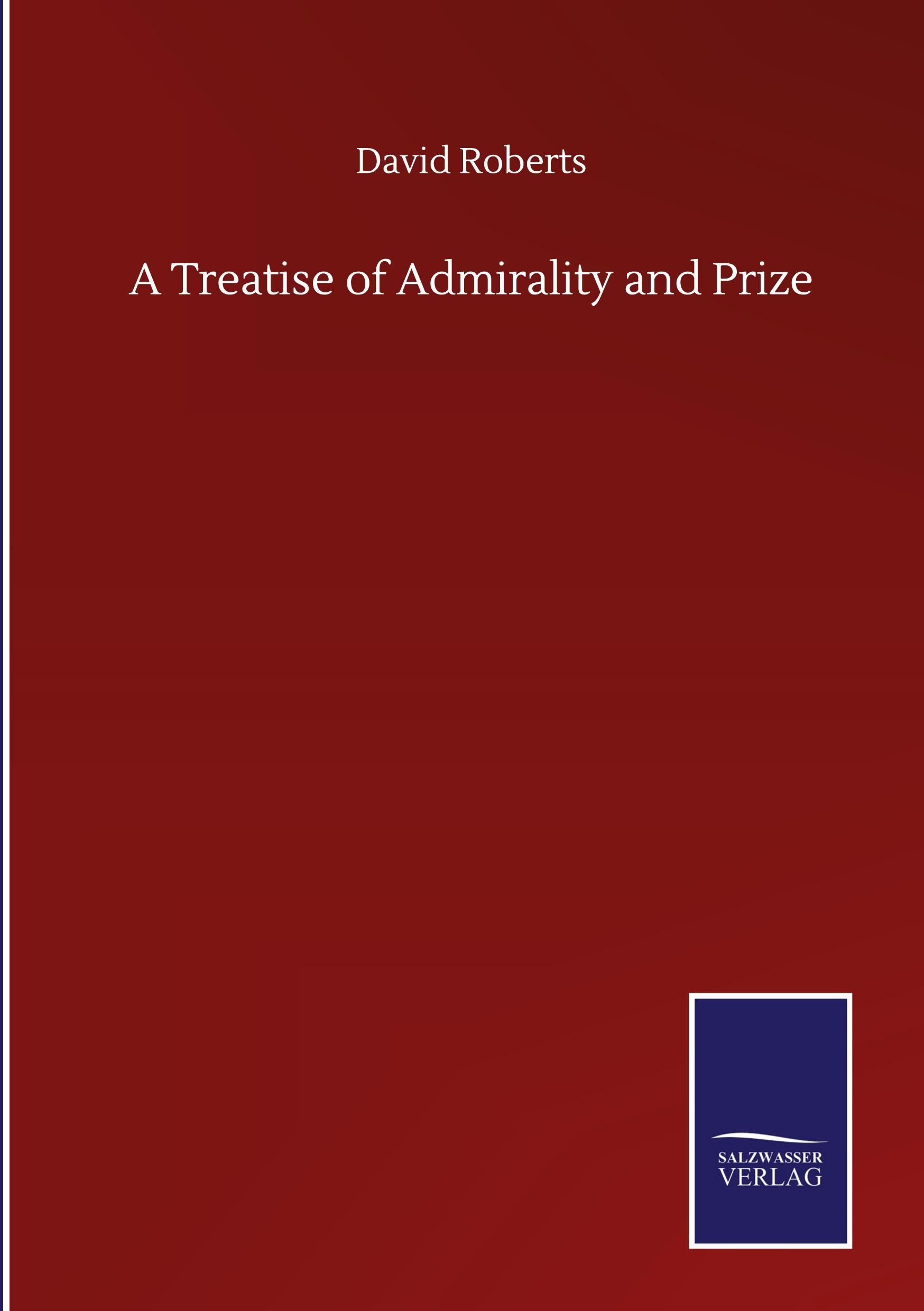 Vorderes Coverbild A Treatise of Admirality and Prize