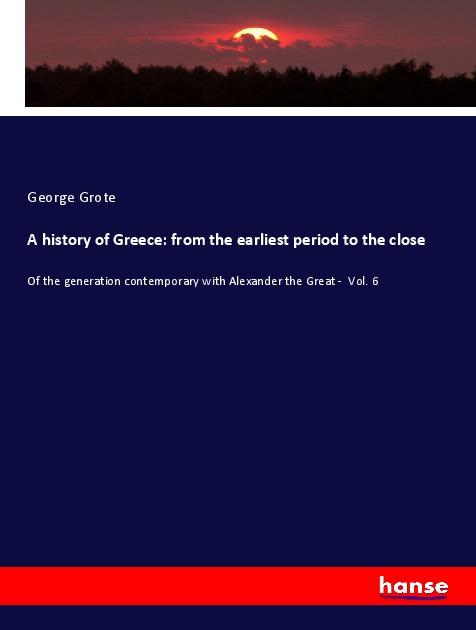 Vorderes Coverbild A history of Greece: from the earliest period to the close