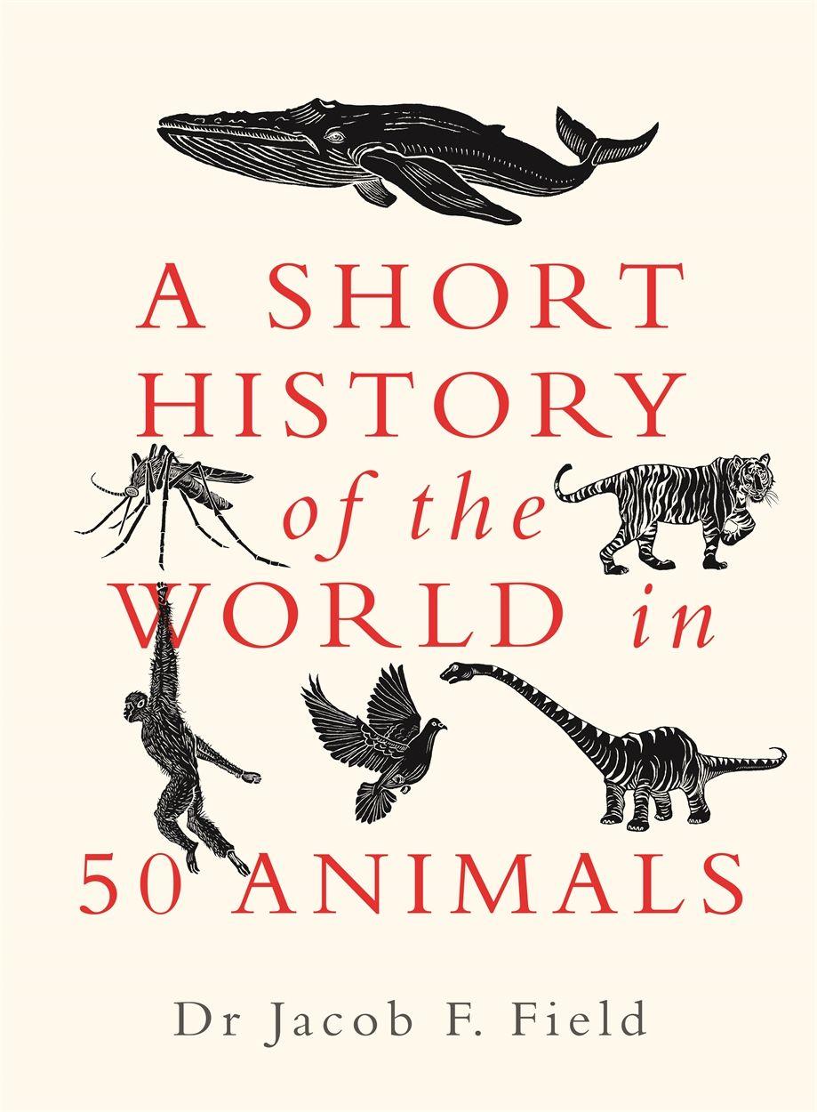 Vorderes Coverbild A Short History of the World in 50 Animals