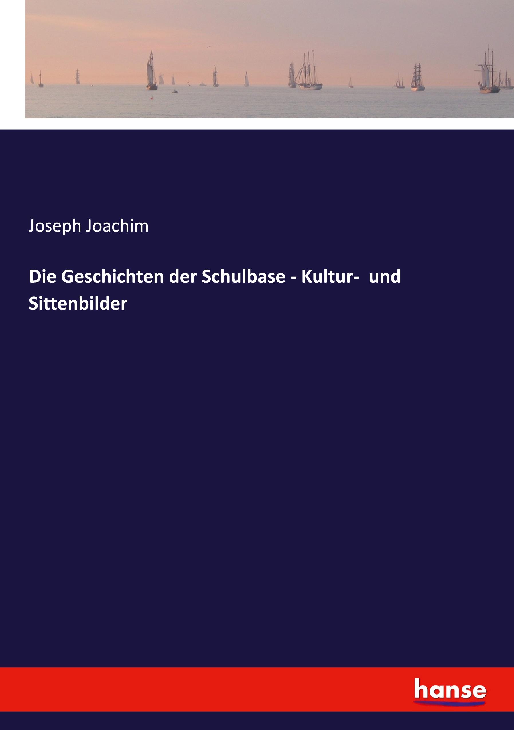Vorderes Coverbild Die Geschichten der Schulbase - Kultur-  und Sittenbilder