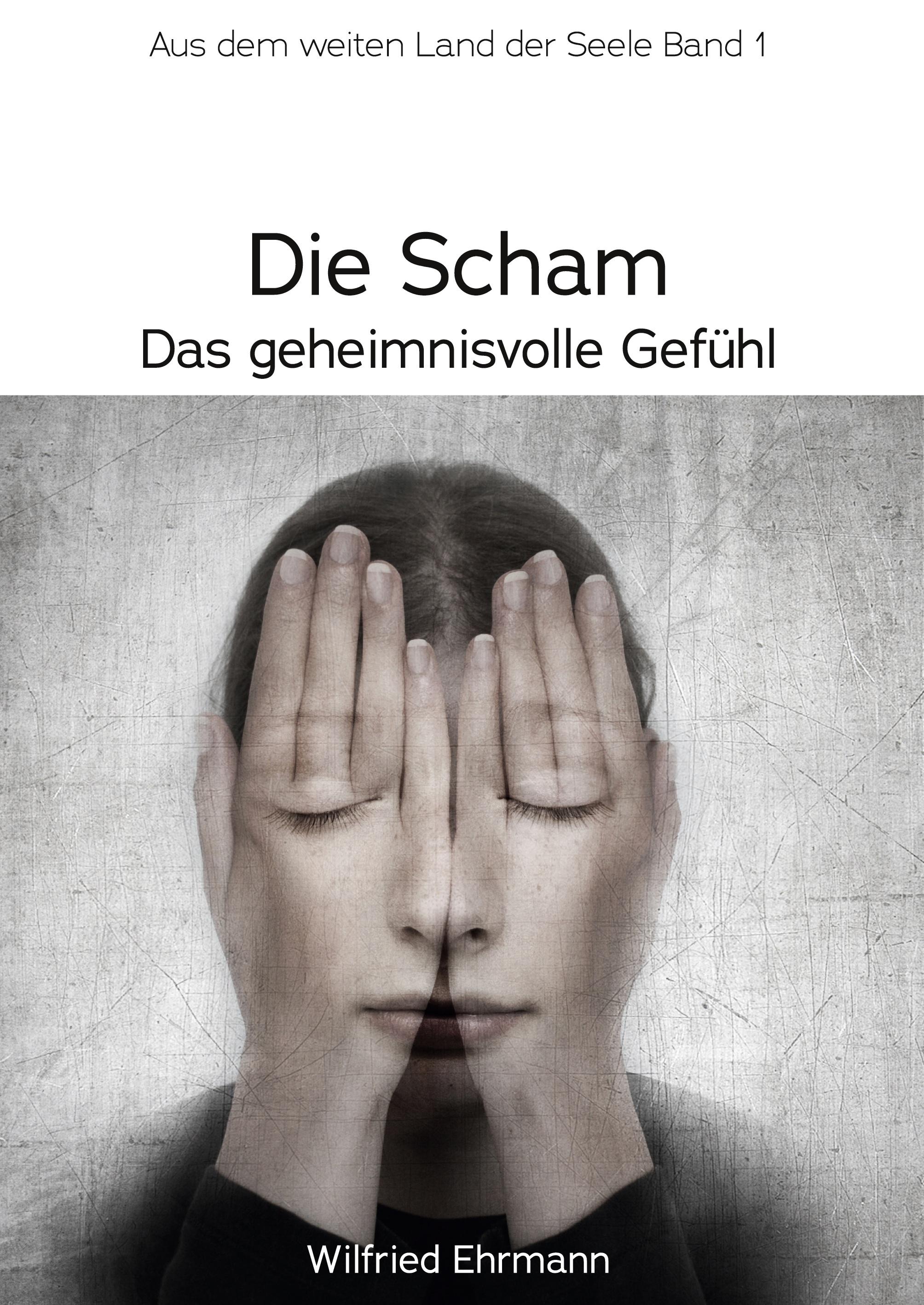 Vorderes Coverbild Die Scham, das geheimnisvolle Gefühl